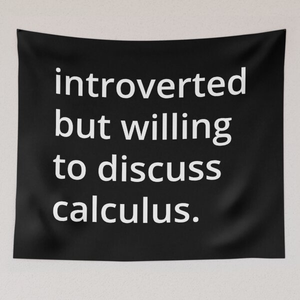 Item preview, introverted but willing to discuss calculus. designed and sold by MSA-42.