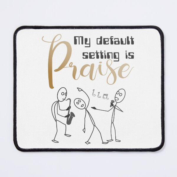 Item preview, Christian Design - My Default Setting is Praise. designed and sold by simplydesignart.