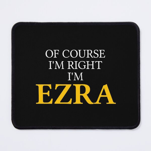 Item preview, Of course I'm right I'm Ezra designed and sold by mugify.