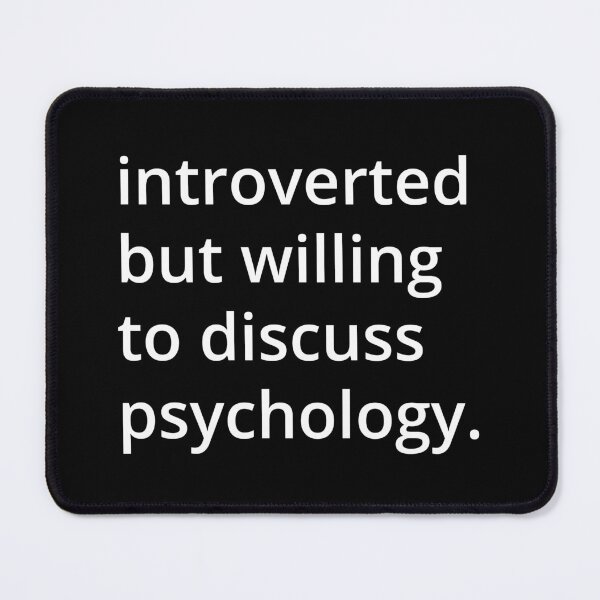 Item preview, introverted but willing to discuss psychology. designed and sold by MSA-42.