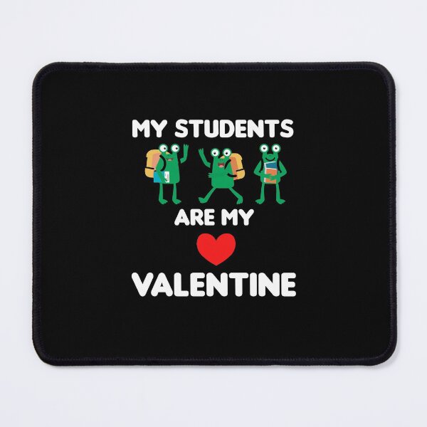 Item preview, My Students Are My Valentine designed and sold by imaneless.