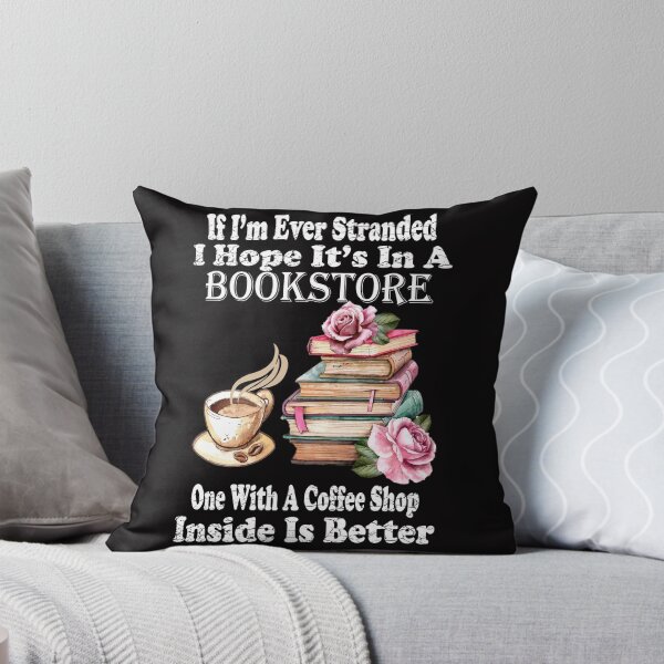Item preview,  If I’m Ever Stranded I Hope It’s In A Bookstore One With A Coffee Shop Inside Is Better  designed and sold by boyastore.