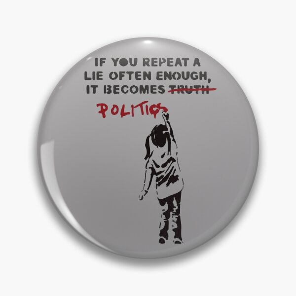 Item preview, If You Repeat A Lie Often Enough It Becomes Politics designed and sold by kheevi.