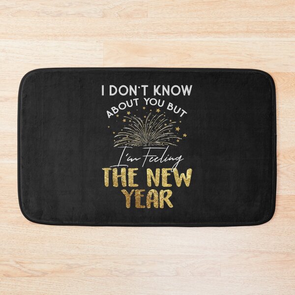 Item preview, I Don't Know About You But I'm Feeling The New Year Party designed and sold by romanl3.