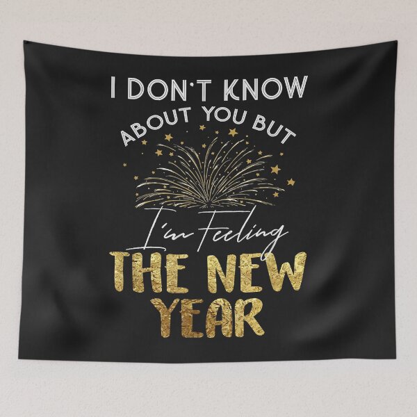 Item preview, I Don't Know About You But I'm Feeling The New Year Party designed and sold by romanl3.