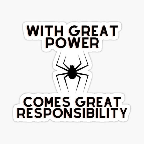 Item preview, WITH GREAT POWER COMES GREAT RESPONSIBILITY designed and sold by Awkward-Ginger.