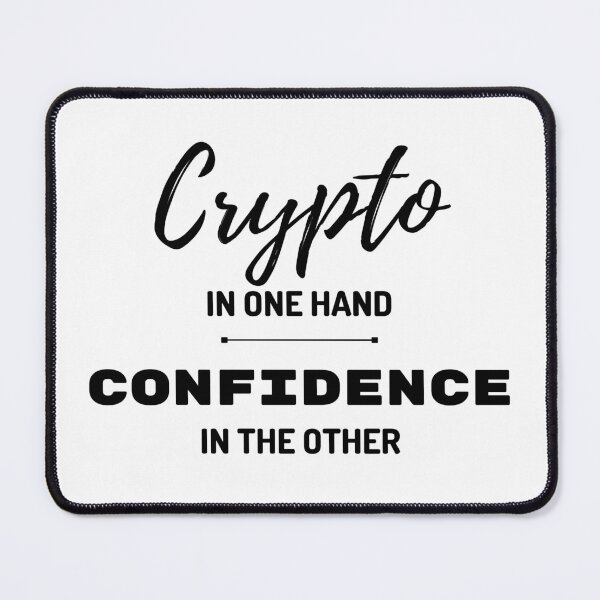 Item preview, Crypto In One Hand Confidence In The Other designed and sold by SimplyOneLiners.