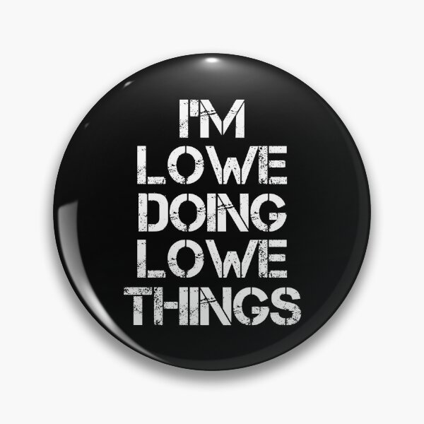 Item preview, Lowe Name T Shirt - I'm Lowe Doing Lowe Things Name Gift Item Tee designed and sold by chezeva.