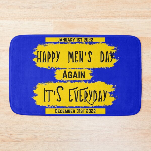 Item preview, Happy Men's Day Again It's Everyday Man Humor designed and sold by Willyboy16.