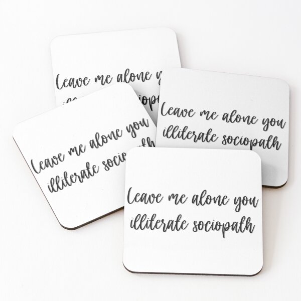 Item preview, Leave me alone you illiterate sociopath designed and sold by studioLG.