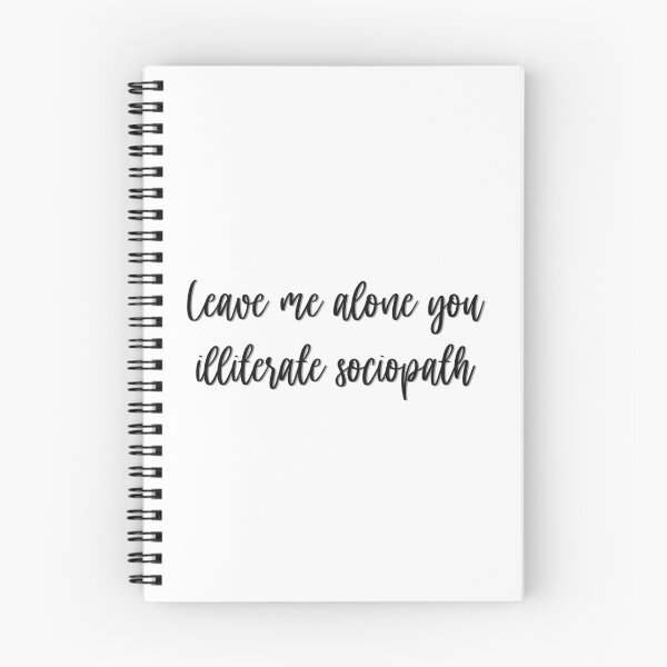 Item preview, Leave me alone you illiterate sociopath designed and sold by studioLG.