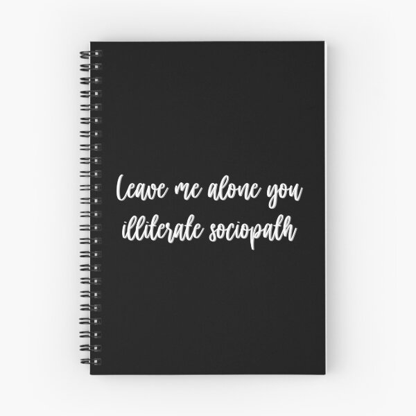 Item preview, Leave me alone you illiterate sociopath designed and sold by studioLG.