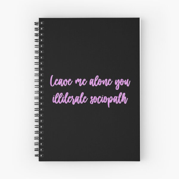 Item preview, Leave me alone you illiterate sociopath designed and sold by studioLG.