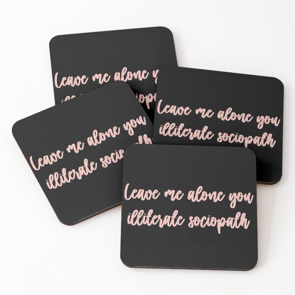 Item preview, Leave me alone you illiterate sociopath designed and sold by studioLG.