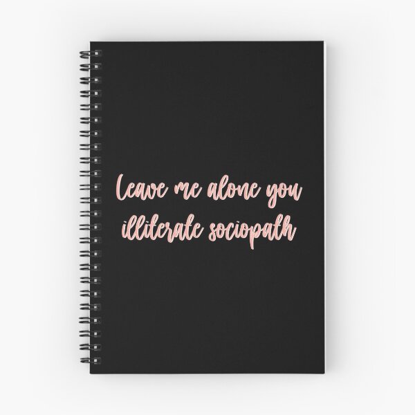 Item preview, Leave me alone you illiterate sociopath designed and sold by studioLG.