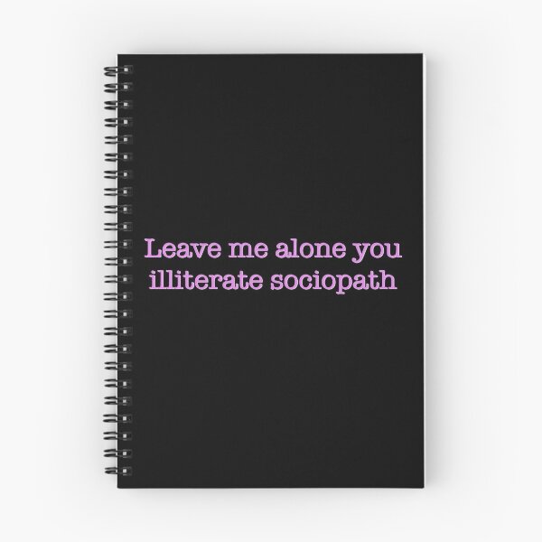 Item preview, Leave me alone you illiterate sociopath designed and sold by studioLG.