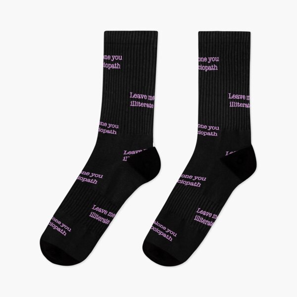 Item preview, Leave me alone you illiterate sociopath designed and sold by studioLG.