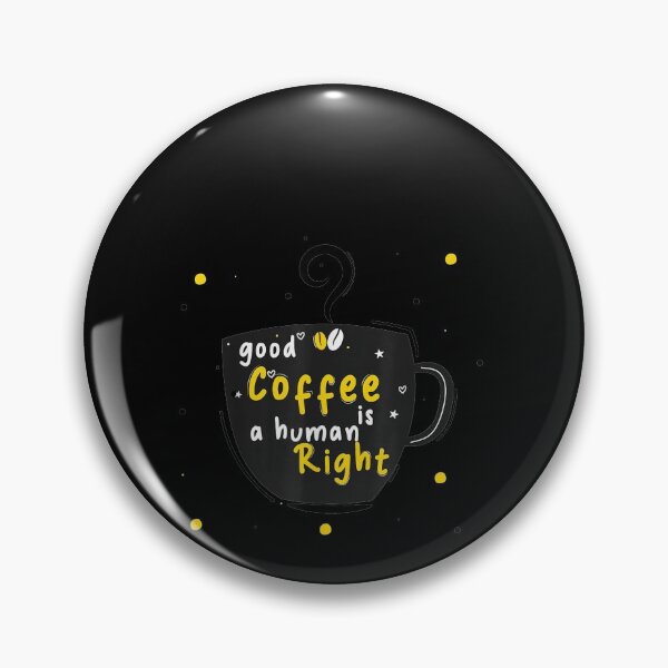 Item preview, Good coffee is a human right, funny coffee lovers designed and sold by nchofoloss.