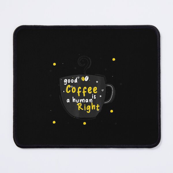 Item preview, Good coffee is a human right, funny coffee lovers designed and sold by nchofoloss.