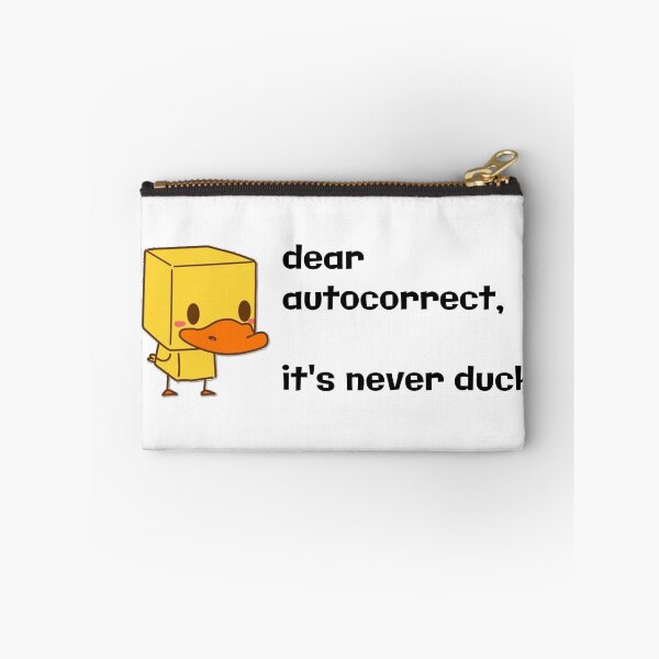 Item preview, Dear Autocorrect, It's Never Duck designed and sold by Martini-Four.