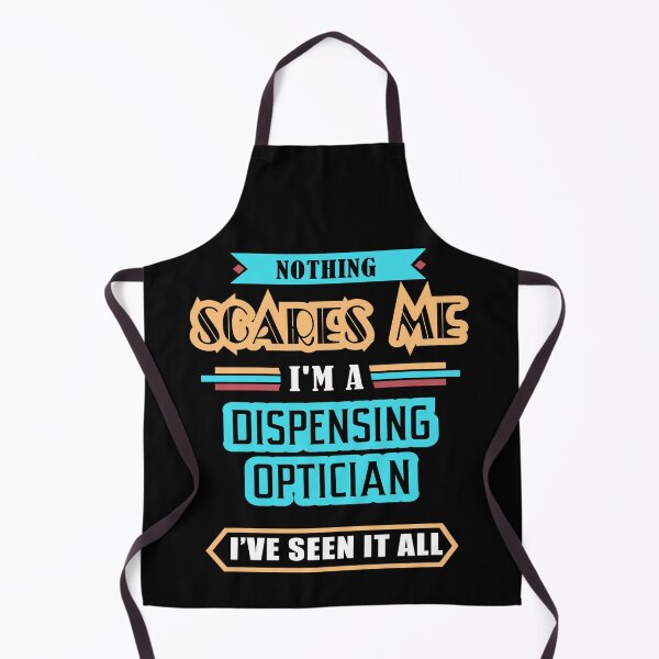 Item preview, Dispensing Optician Nothing Scares Me designed and sold by GoldStarling.