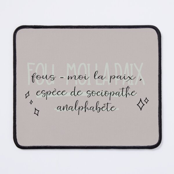 Item preview, fous-moi la paix, espèce de sociopathe analphabète designed and sold by Pinu92.
