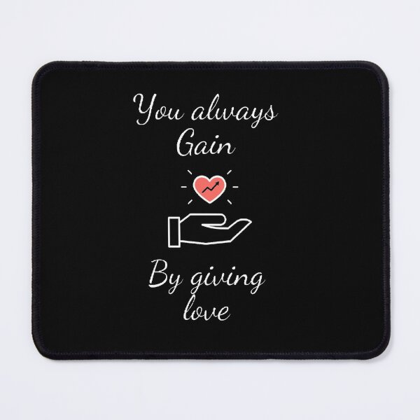 Item preview, You always gain by giving love designed and sold by Designspot2020.