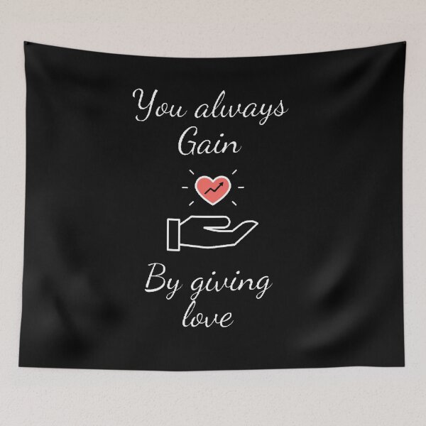 Item preview, You always gain by giving love designed and sold by Designspot2020.