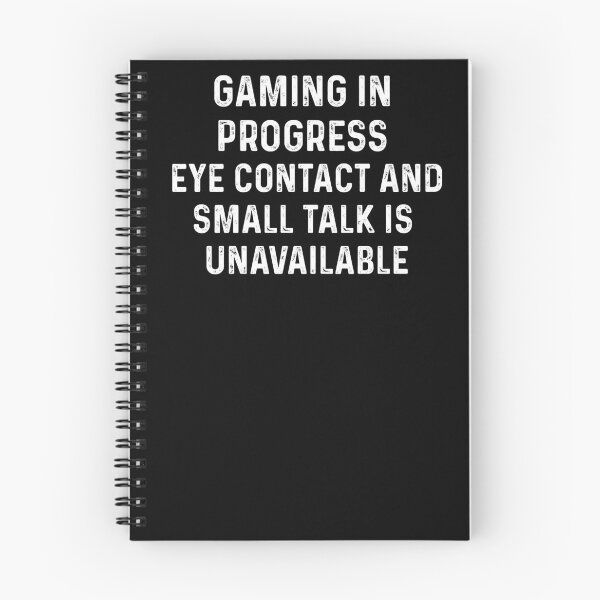 Item preview, Gaming In Progress No Eye Contact And Small Talk Is Unavailable Funny Gamer designed and sold by Gamerss4Life.