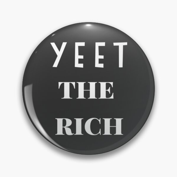 Item preview, Yeet The Rich designed and sold by IndieFoxandMoo.