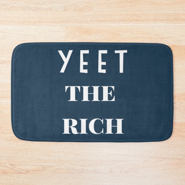 Item preview, Yeet The Rich designed and sold by IndieFoxandMoo.