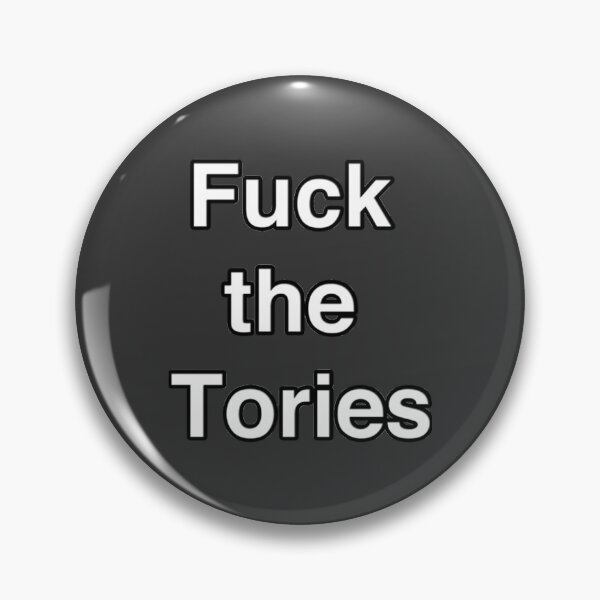 Item preview, Fuck the Tories           designed and sold by IndieFoxandMoo.