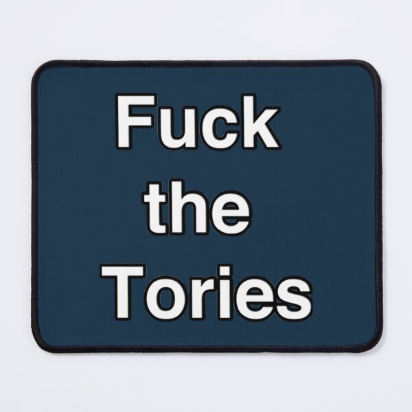 Item preview, Fuck the Tories           designed and sold by IndieFoxandMoo.