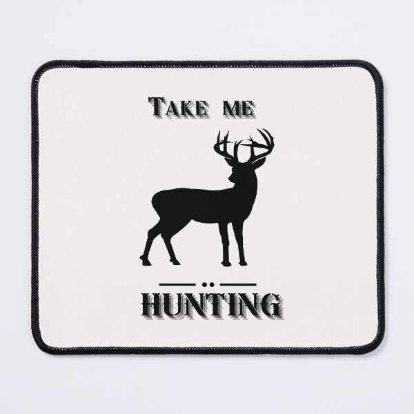 Item preview, Take Me Hunting designed and sold by T-Hand141Homestead.