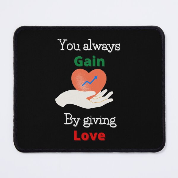 Item preview, You always gain by giving love designed and sold by Designspot2020.