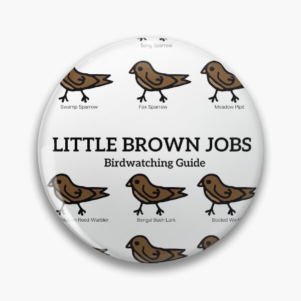 Item preview, Little Brown Jobs funny birdwatching meme designed and sold by TheWaterBirds.