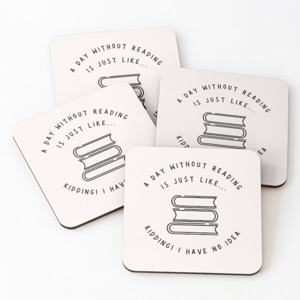 Item preview, A day without reading Is Like Just Kidding I Have No Idea designed and sold by Sumeya Qynn.