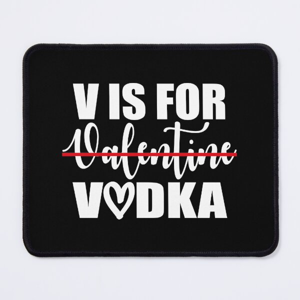 Item preview, V Is For Valentine Vodka designed and sold by MqHStore.