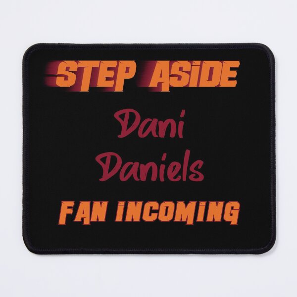 Item preview, Dani Daniels - Step Aside, incoming fan designed and sold by 2Girls1Shirt.