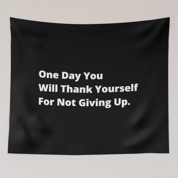 Item preview, One Day You Will Thank Yourself For Not Giving Up. designed and sold by PostiveText.
