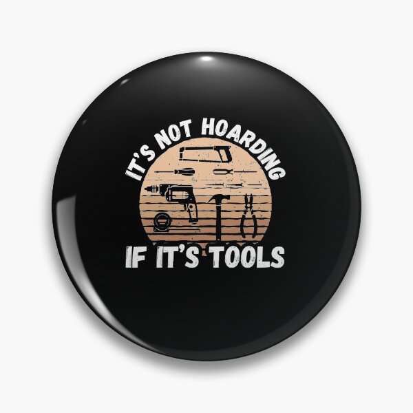 Item preview, It's Not Hoarding If It's Tool - Woodworker designed and sold by TheReallyNiceStuff.