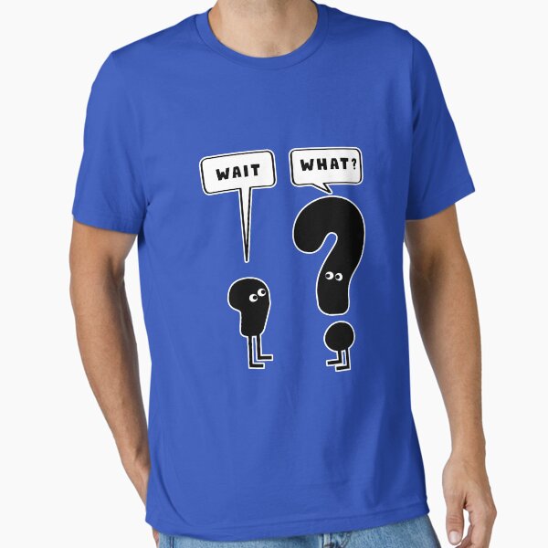 Item preview, Wait. What?  designed and sold by Sky1I.