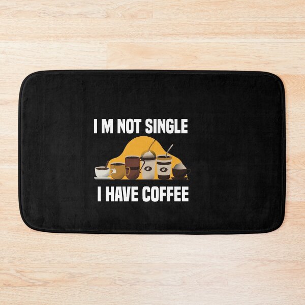 Item preview, i m not single i have coffee, Gift for coffee Lovers designed and sold by ARTwy.