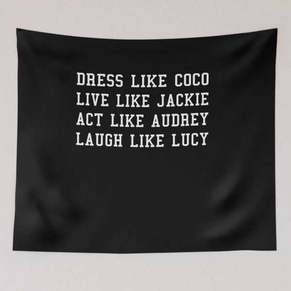 Item preview, Dress Like Coco Live Like Jackie Like Audrey Like lucy designed and sold by CarlFio.