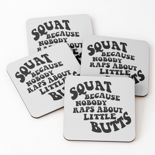 Item preview, Squat Because Nobody Raps About Little Butts designed and sold by HighCiti.