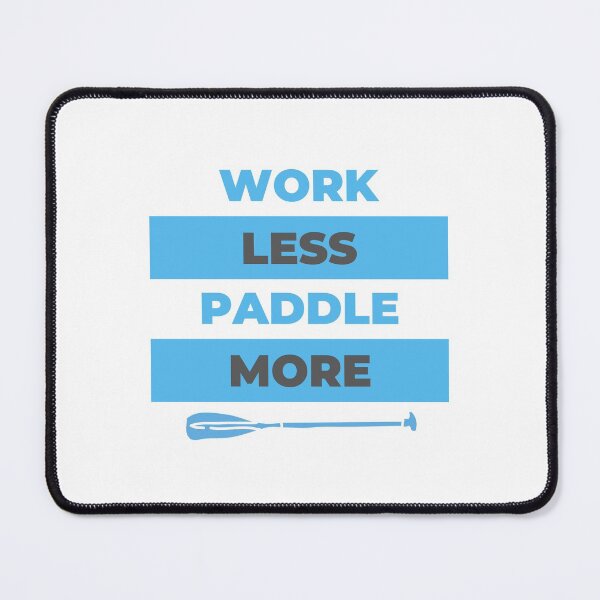 Item preview, Work Less Paddle More T-Shirt designed and sold by EqualsFun.