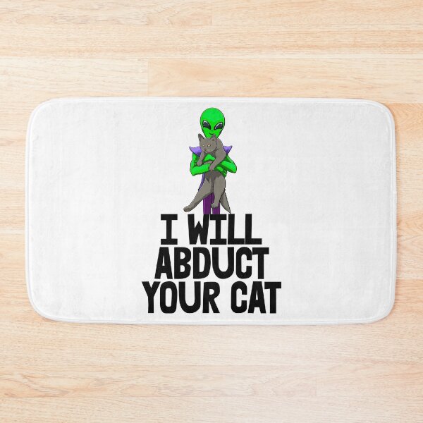 Item preview, I Will Abduct Your Cat designed and sold by Bendthetrend.