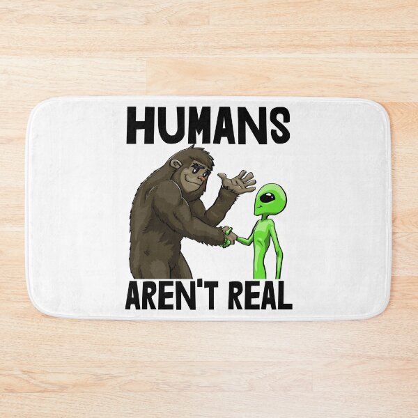 Item preview, Human's Aren't Real designed and sold by Bendthetrend.