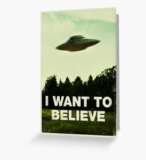 I Want To Believe Greeting Card