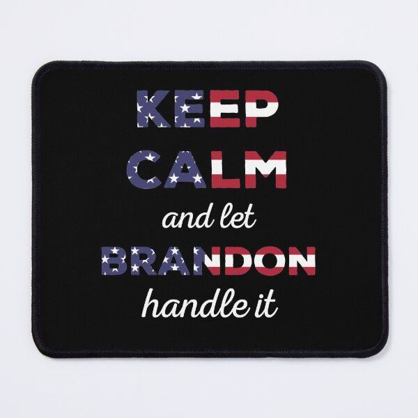 Item preview, Keep Calm And Let Brandon Handle It designed and sold by tr3nding.